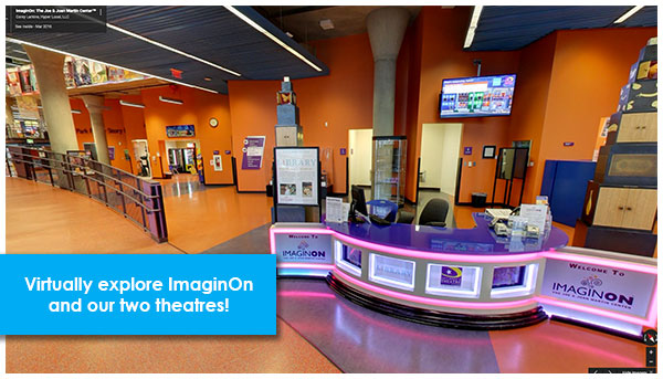 Take a virtual tour of ImaginOn and our two theatres.